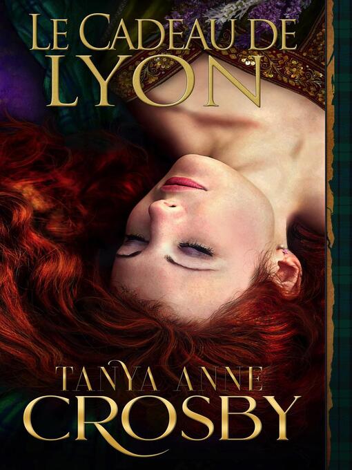 Title details for Le Cadeau de Lyon by Tanya Anne Crosby - Available
